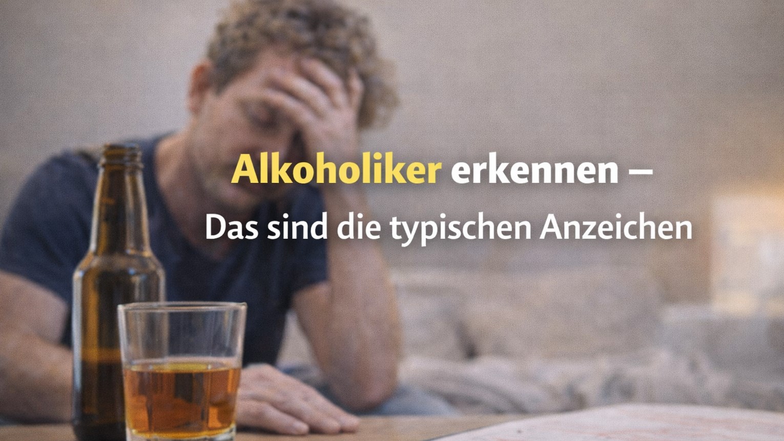 Alkoholiker erkennen – Das sind die typischen Anzeichen
